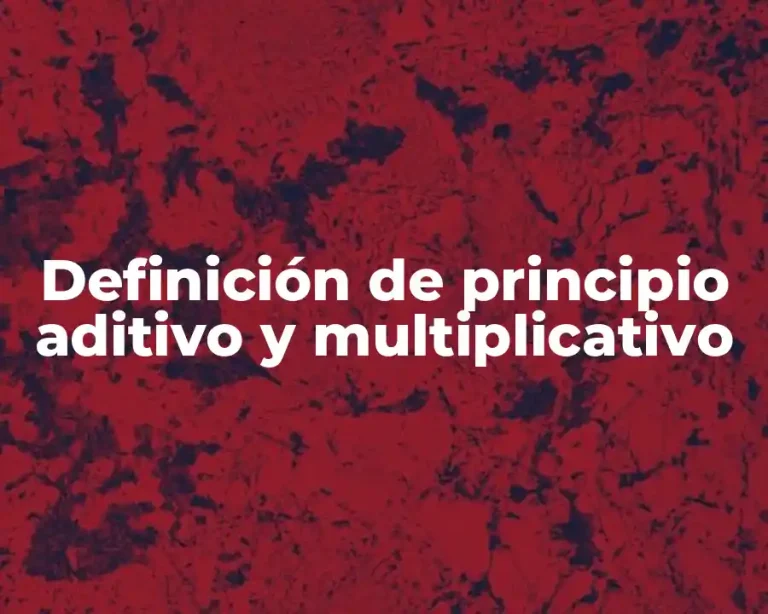 Definición de principio aditivo y multiplicativo