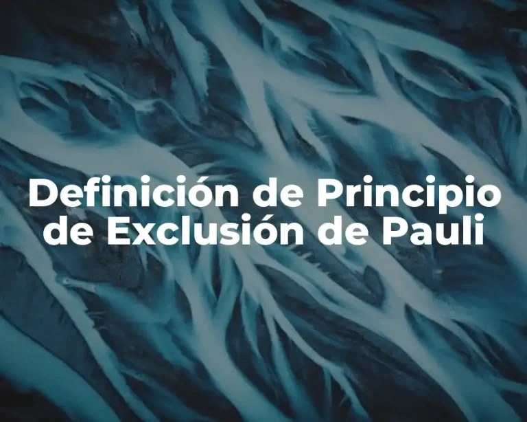 Definición de Principio de Exclusión de Pauli