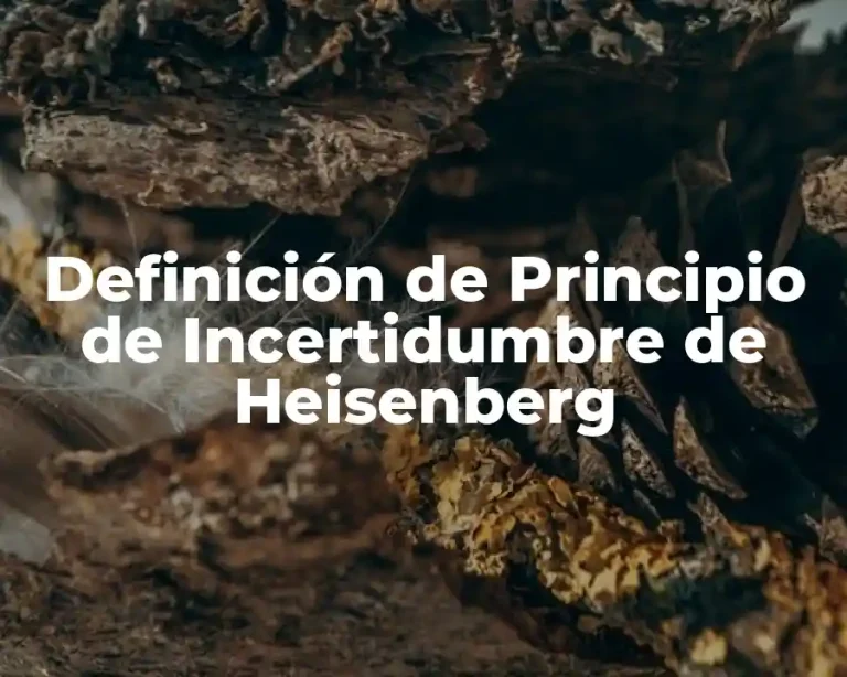 Definición de Principio de Incertidumbre de Heisenberg