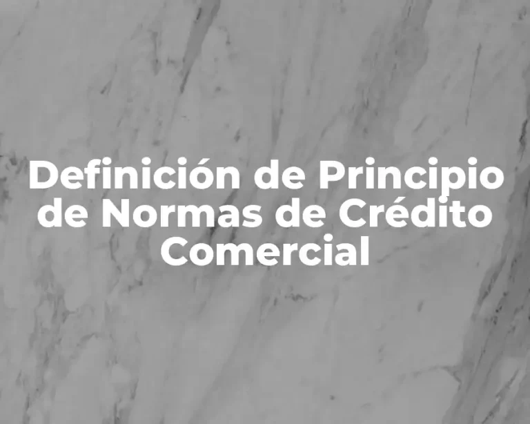 Definición de Principio de Normas de Crédito Comercial