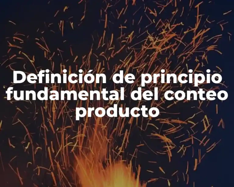 Definición de principio fundamental del conteo producto
