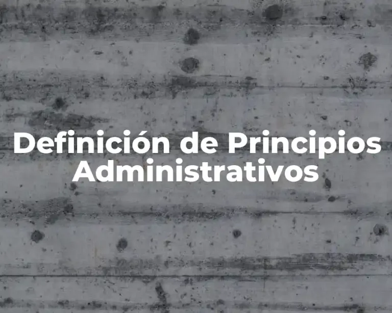 Definición de Principios Administrativos