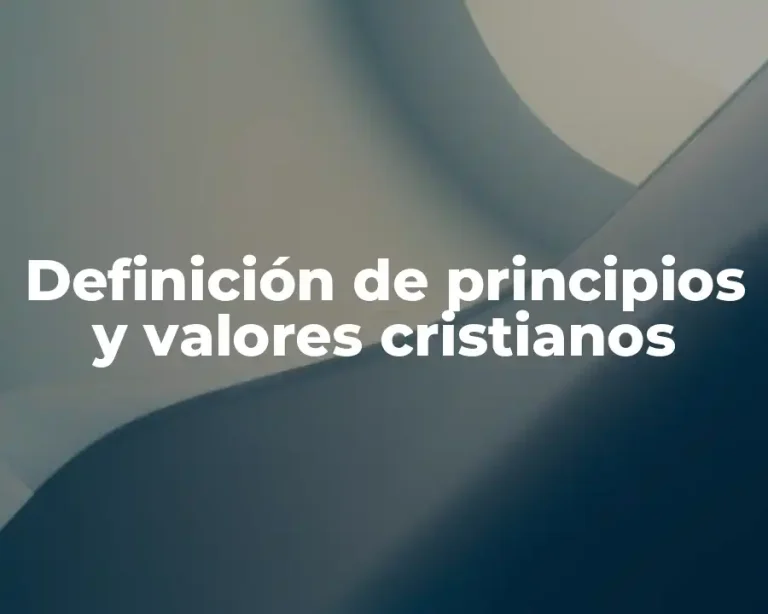 Definición de principios y valores cristianos