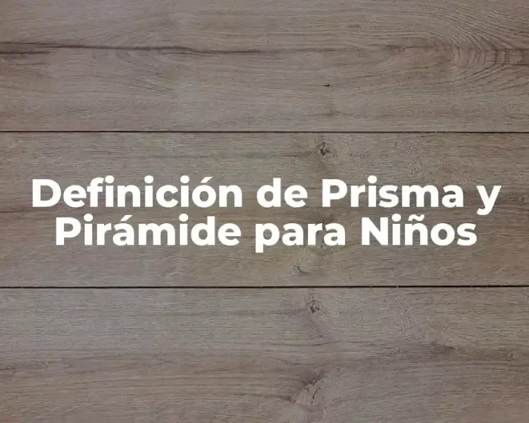 Definición de Prisma y Pirámide para Niños
