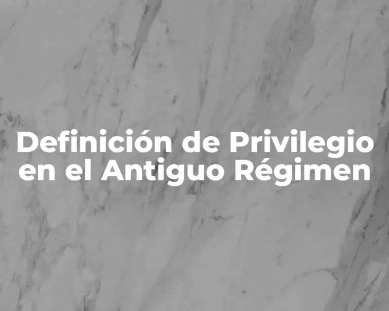 Definición de Privilegio en el Antiguo Régimen