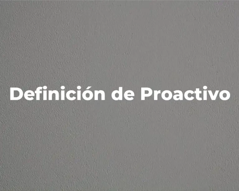 Definición de Proactivo