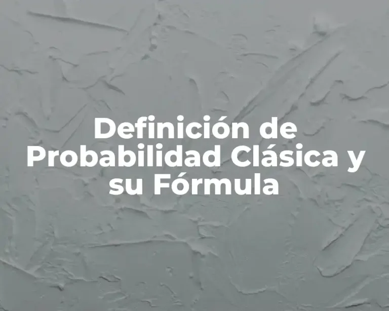 Definición de Probabilidad Clásica y su Fórmula