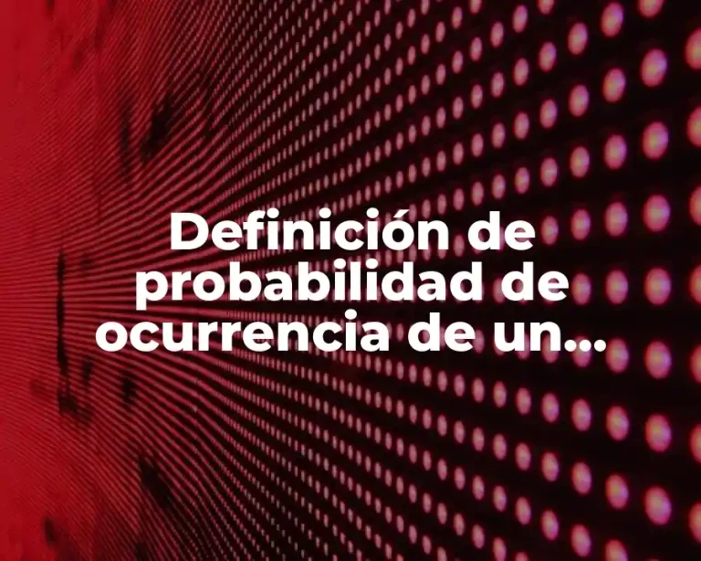 Definición de probabilidad de ocurrencia de un evento