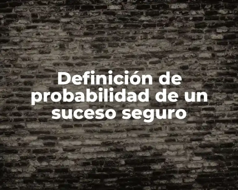 Definición de probabilidad de un suceso seguro