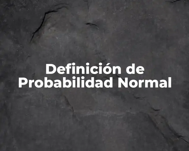 Definición de Probabilidad Normal