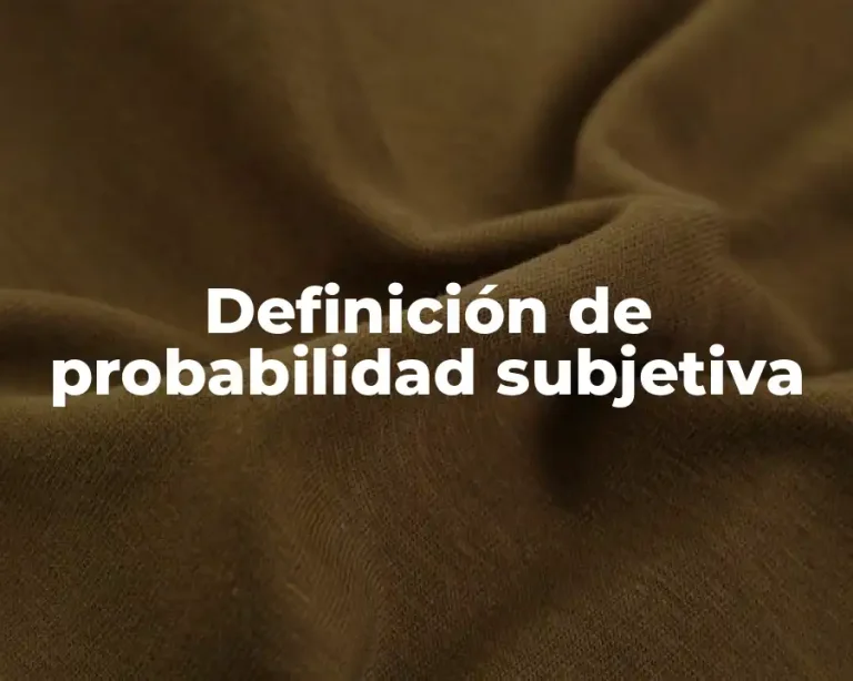 Definición de probabilidad subjetiva