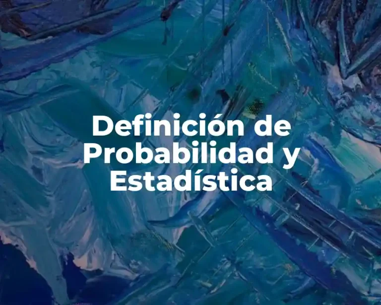 Definición de Probabilidad y Estadística