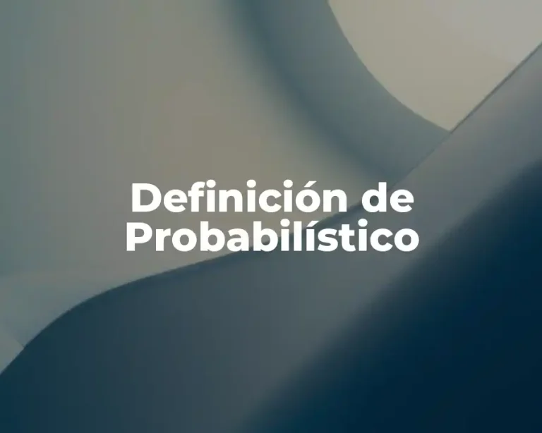 Definición de Probabilístico