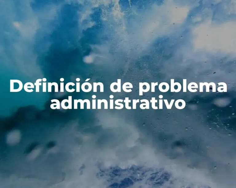 Definición de problema administrativo