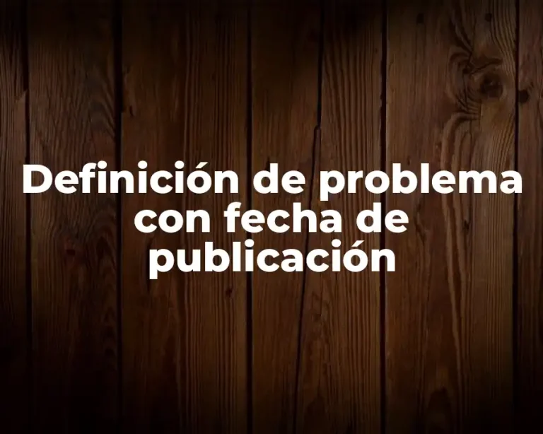 Definición de problema con fecha de publicación
