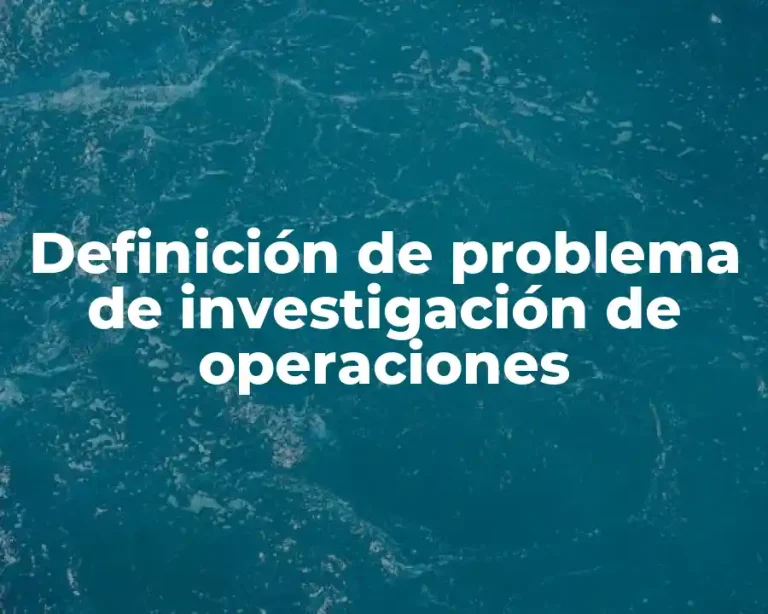 Definición de problema de investigación de operaciones