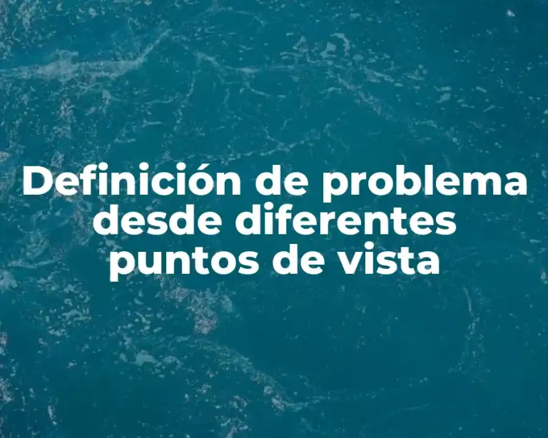 Definición de problema desde diferentes puntos de vista