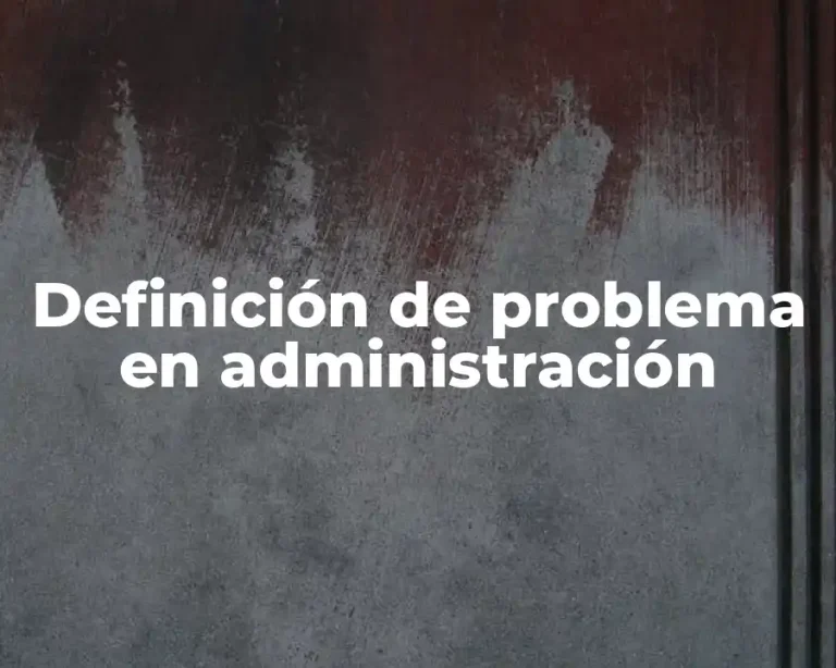 Definición de problema en administración