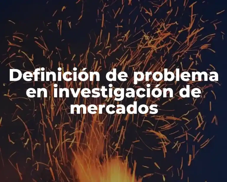 Definición de problema en investigación de mercados