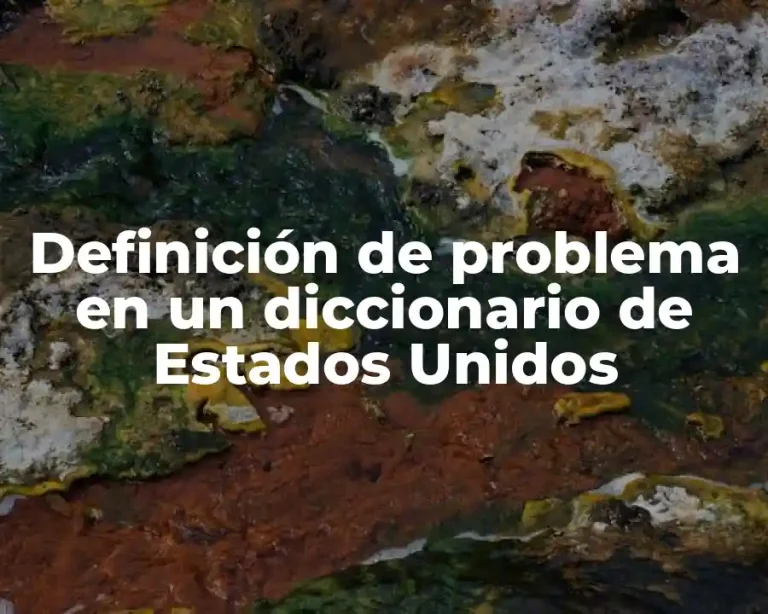Definición de problema en un diccionario de Estados Unidos