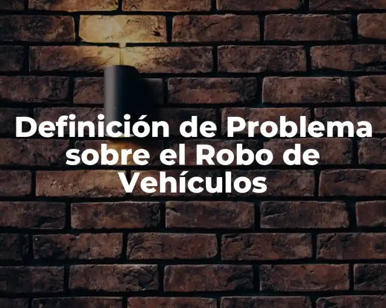 Definición de Problema sobre el Robo de Vehículos