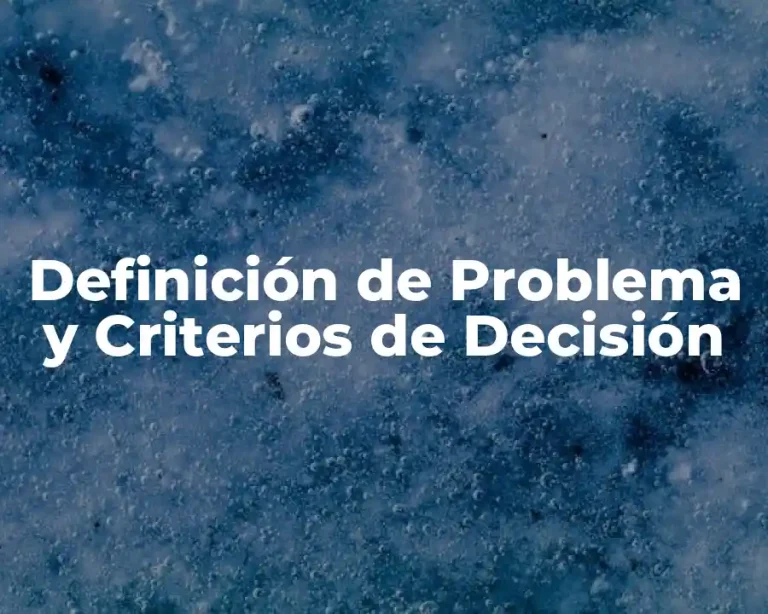 Definición de Problema y Criterios de Decisión