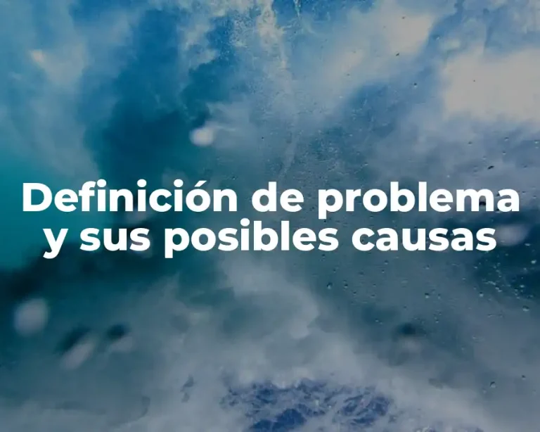 Definición de problema y sus posibles causas