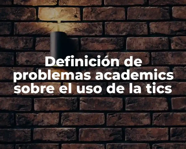 Definición de problemas academics sobre el uso de la tics