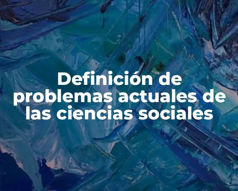 Definición de problemas actuales de las ciencias sociales