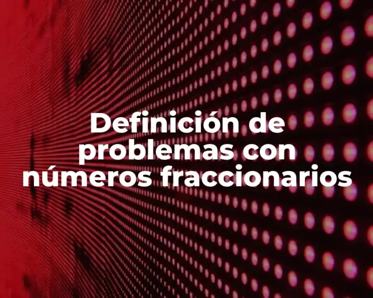Definición de problemas con números fraccionarios
