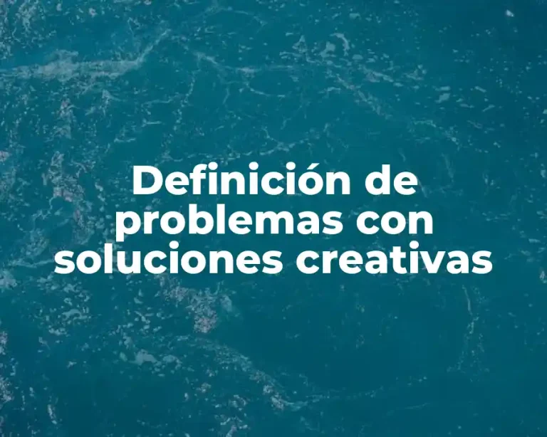 Definición de problemas con soluciones creativas