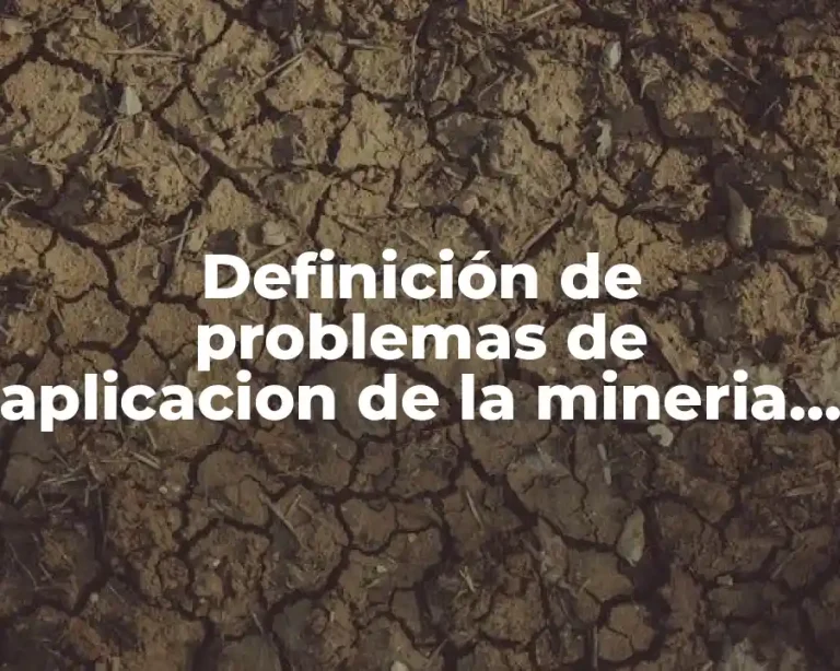 Definición de problemas de aplicacion de la mineria de datos