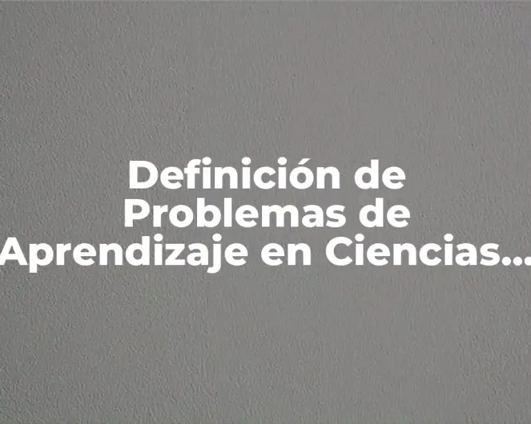 Definición de Problemas de Aprendizaje en Ciencias Naturales