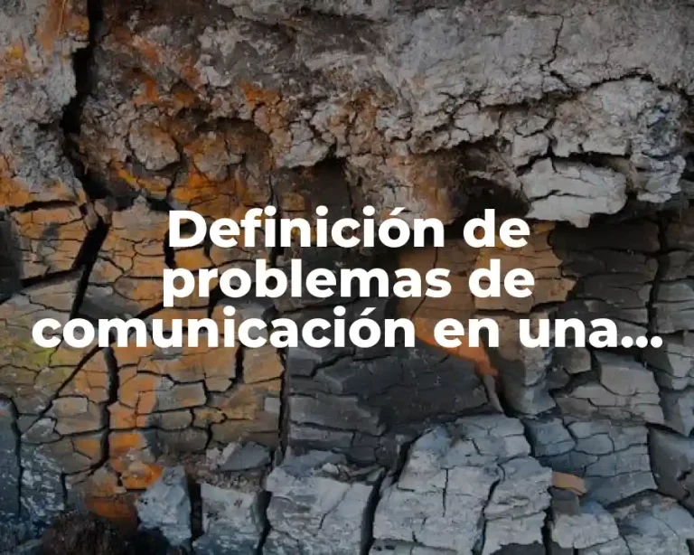 Definición de problemas de comunicación en una empresa
