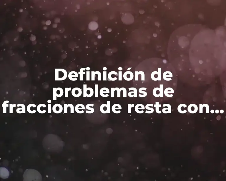 Definición de problemas de fracciones de resta con enteros razonados