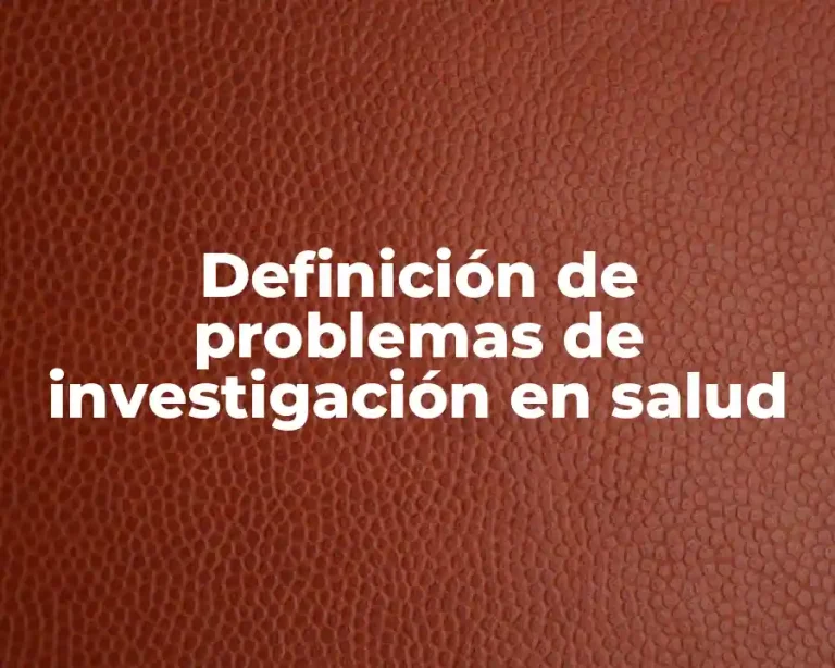 Definición de problemas de investigación en salud