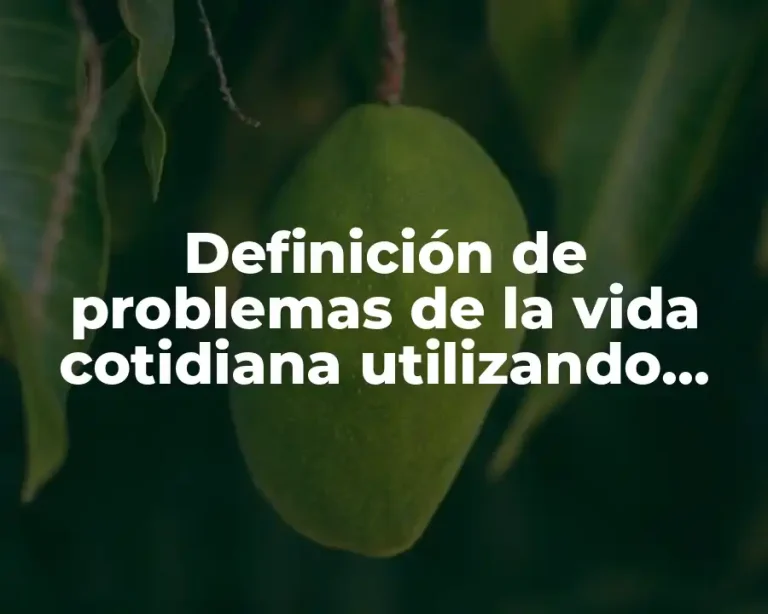Definición de problemas de la vida cotidiana utilizando ecuaciones cuadraticas