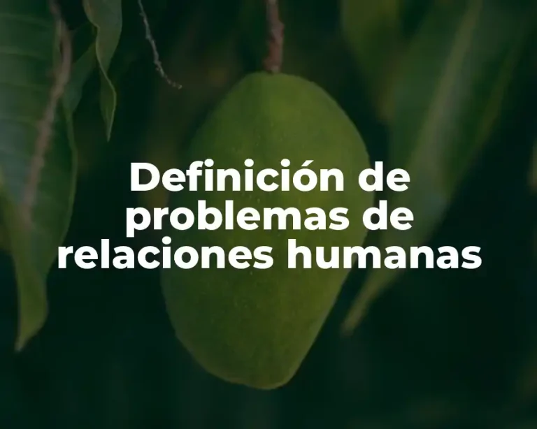 Definición de problemas de relaciones humanas