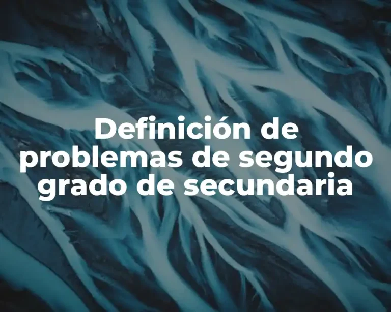 Definición de problemas de segundo grado de secundaria