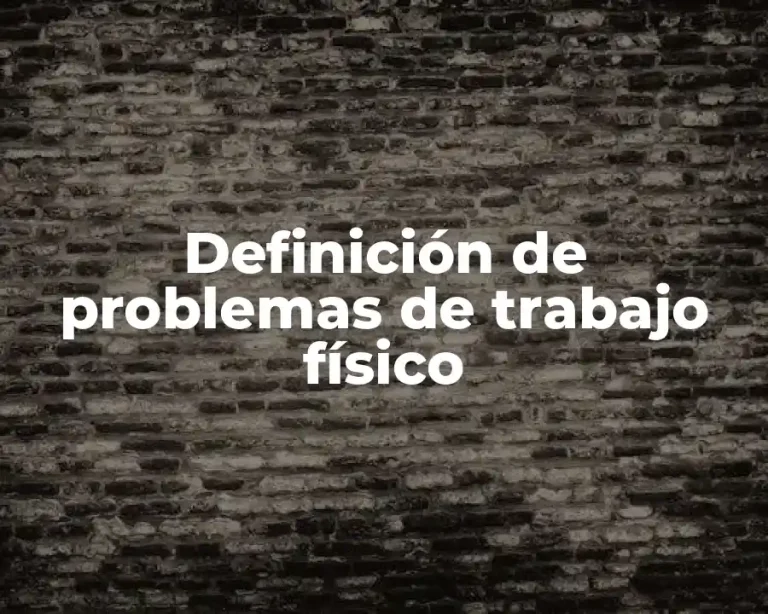Definición de problemas de trabajo físico