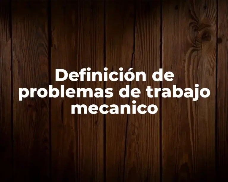 Definición de problemas de trabajo mecanico