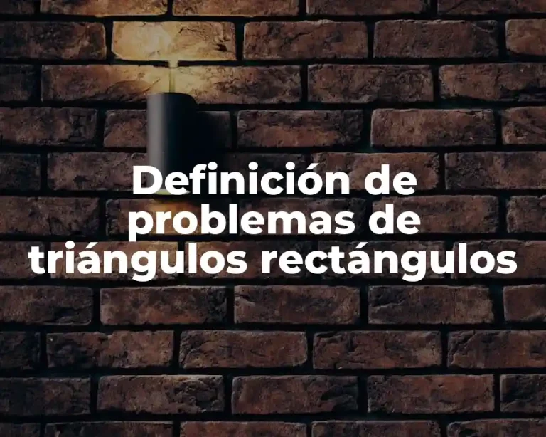 Definición de problemas de triángulos rectángulos