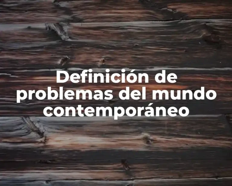 Definición de problemas del mundo contemporáneo