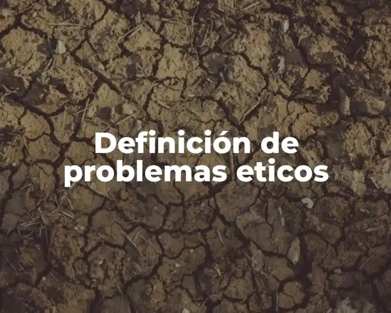 Definición de problemas eticos