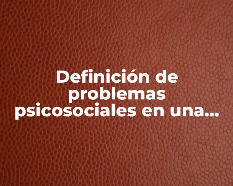 Definición de problemas psicosociales en una comunidad