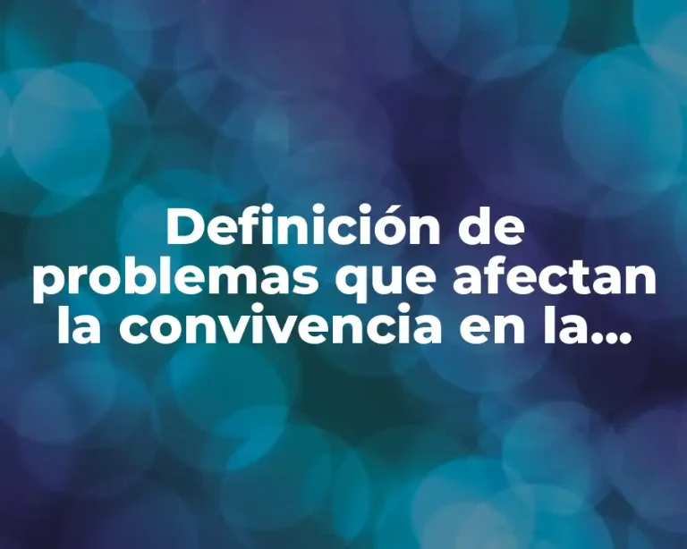 Definición de problemas que afectan la convivencia en la escuela
