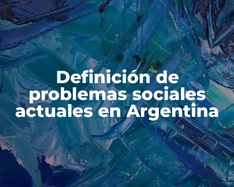 Definición de problemas sociales actuales en Argentina