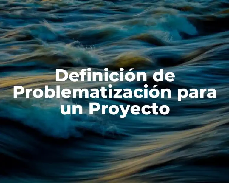 Definición de Problematización para un Proyecto
