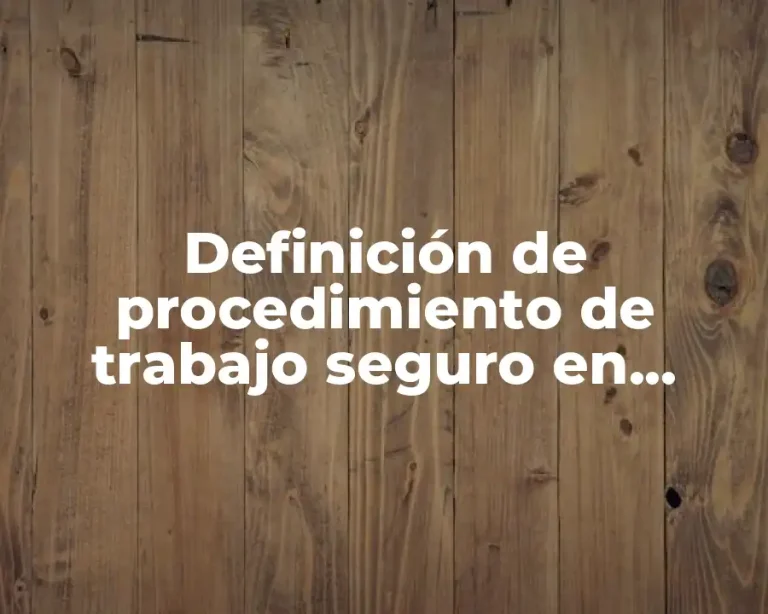 Definición de procedimiento de trabajo seguro en alturas