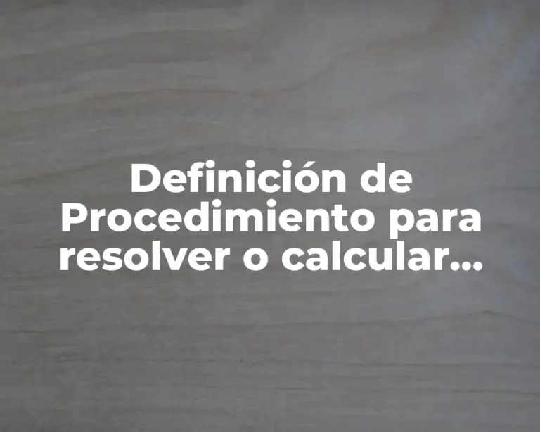 Definición de Procedimiento para resolver o calcular proporciones